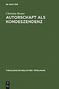 E-Book (pdf) Autorschaft als Kondeszendenz von Christina Reuter
