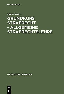 E-Book (pdf) Grundkurs Strafrecht - Allgemeine Strafrechtslehre von Harro Otto