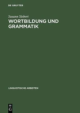 E-Book (pdf) Wortbildung und Grammatik von Susann Siebert