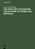 E-Book (pdf) Die Idee des goldenen Zeitalters im Werk des Novalis von Hans-Joachim Mähl