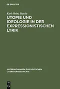 E-Book (pdf) Utopie und Ideologie in der expressionistischen Lyrik von Karl-Heinz Hucke