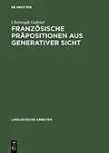 E-Book (pdf) Französische Präpositionen aus generativer Sicht von Christoph Gabriel