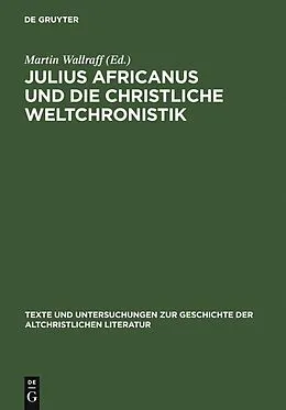 PDF Julius Africanus und die christliche Weltchronistik von 