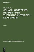 PDF Johann Gottfried Herder - der Theologe unter den Klassikern von Martin Keßler