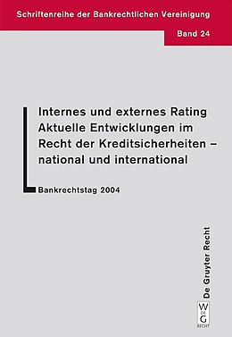 E-Book (pdf) Internes und externes Rating. Aktuelle Entwicklungen im Recht der Kreditsicherheiten - national und international. von Lutz Krämer, Katja Langenbucher, Horst Eidenmüller