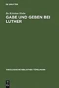 E-Book (pdf) Gabe und Geben bei Luther von Bo Kristian Holm