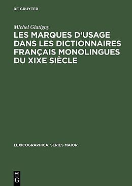 eBook (pdf) Les marques d'usage dans les dictionnaires français monolingues du XIXe siècle de Michel Glatigny