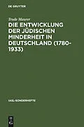 E-Book (pdf) Die Entwicklung der jüdischen Minderheit in Deutschland (1780--1933) von Trude Maurer
