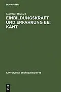 PDF Einbildungskraft und Erfahrung bei Kant von Matthias Wunsch