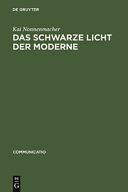 E-Book (pdf) Das schwarze Licht der Moderne von Kai Nonnenmacher