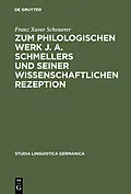 E-Book (pdf) Zum philologischen Werk J. A. Schmellers und seiner wissenschaftlichen Rezeption von Franz Xaver Scheuerer