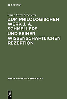 E-Book (pdf) Zum philologischen Werk J. A. Schmellers und seiner wissenschaftlichen Rezeption von Franz Xaver Scheuerer