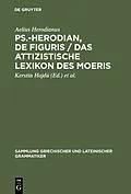 PDF Ps.-Herodian, De figuris / Das attizistische Lexikon des Moeris von Aelius Herodianus