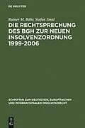 PDF Die Rechtsprechung des BGH zur neuen Insolvenzordnung 1999-2006 von Rainer M. Bähr, Stefan Smid