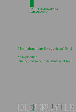 E-Book (pdf) The Johannine Exegesis of God von Daniel Rathnakara Sadananda