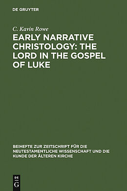 E-Book (pdf) Early Narrative Christology: The Lord in the Gospel of Luke von C. Kavin Rowe