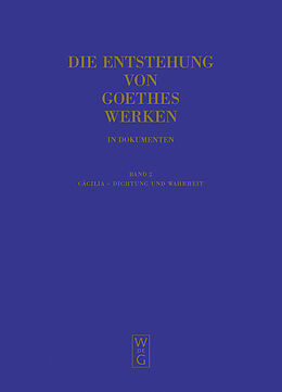 E-Book (pdf) Die Entstehung von Goethes Werken in Dokumenten / Cäcilia - Dichtung und Wahrheit von 