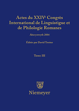 eBook (pdf) Actes du XXIV Congrès International de Linguistique et de Philologie Romanes / Actes du XXIV Congrès International de Linguistique et de Philologie Romanes. Tome III de 