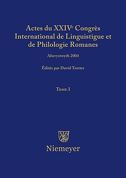 eBook (pdf) Actes du XXIV Congrès International de Linguistique et de Philologie Romanes / Actes du XXIV Congrès International de Linguistique et de Philologie Romanes. Tome I de 