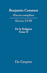 E-Book (pdf) Benjamin Constant: uvres complètes. uvres / De la Religion, considérée dans sa source, ses formes ses développements, Tome II von 
