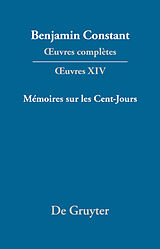 E-Book (pdf) Benjamin Constant: uvres complètes. uvres / Mémoires sur les Cent-Jours von 