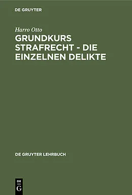 E-Book (pdf) Grundkurs Strafrecht - Die einzelnen Delikte von Harro Otto