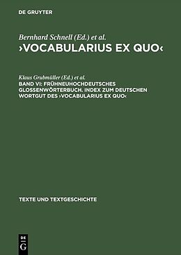 E-Book (pdf) Vocabularius Ex quo / Frühneuhochdeutsches Glossenwörterbuch. Index zum deutschen Wortgut des Vocabularius Ex quo von 
