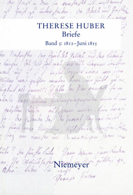 E-Book (pdf) Therese Huber: Briefe / 1812 - Juni 1815 von 