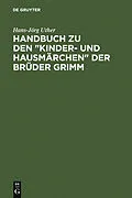 PDF Handbuch zu den "Kinder- und Hausmärchen" der Brüder Grimm von Hans-Jörg Uther