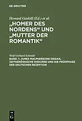 E-Book (pdf) Bd. 1: James Macphersons Ossian, zeitgenössische Diskurse und die Frühphase der deutschen Rezeption. Bd. 2: Die Haupt- und Spätphase der deutschen Rezeption. Bibliographie internationaler Quellentexte und Forschungsliteratur von Wolf Gerhard Schmidt