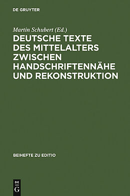E-Book (pdf) Deutsche Texte des Mittelalters zwischen Handschriftennähe und Rekonstruktion von 