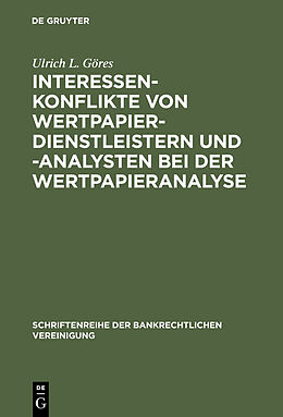 E-Book (pdf) Interessenkonflikte von Wertpapierdienstleistern und -analysten bei der Wertpapieranalyse von Ulrich L. Göres