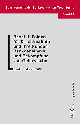 E-Book (pdf) Basel II: Folgen für Kreditinstitute und ihre Kunden. Bankgeheimnis und Bekämpfung von Geldwäsche von 