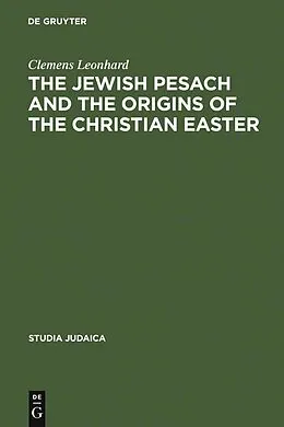 E-Book (pdf) The Jewish Pesach and the Origins of the Christian Easter von Clemens Leonhard