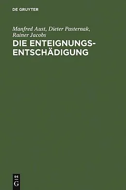 E-Book (pdf) Die Enteignungsentschädigung von Manfred Aust, Dieter Pasternak, Rainer Jacobs