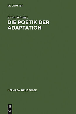 E-Book (pdf) Die Poetik der Adaptation von Silvia Schmitz