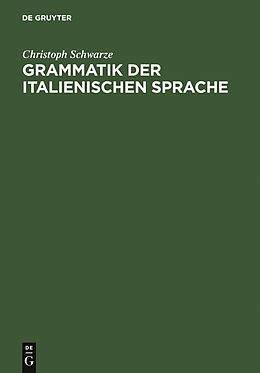 E-Book (pdf) Grammatik der italienischen Sprache von Christoph Schwarze