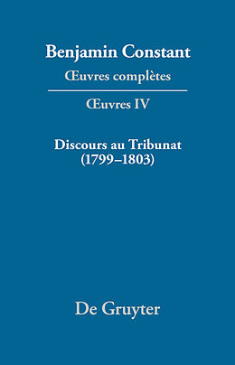E-Book (pdf) Benjamin Constant: uvres complètes. uvres / Discours au Tribunat. De la possibilité d'une constitution républicaine dans un grand pays (17991803) von 