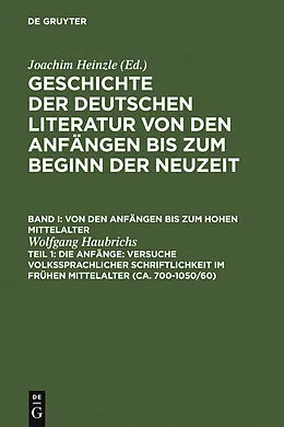 E-Book (pdf) Die Anfänge: Versuche volkssprachiger Schriftlichkeit im frühen Mittelalter von Wolfgang Haubrichs