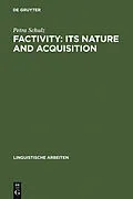 E-Book (pdf) Factivity: Its Nature and Acquisition von Petra Schulz