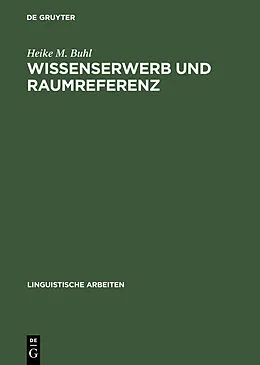 E-Book (pdf) Wissenserwerb und Raumreferenz von Heike M. Buhl