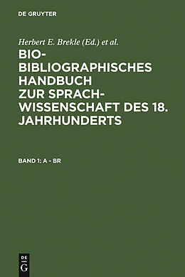 E-Book (pdf) Bio-bibliographisches Handbuch zur Sprachwissenschaft des 18. Jahrhunderts / A - Br von 