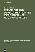 E-Book (pdf) The Origin and Development of the Ibero-Romance -nc-/-ng- Suffixes von David A. Pharies