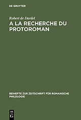 E-Book (pdf) A la recherche du protoroman von Robert de Dardel