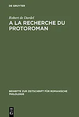 E-Book (pdf) A la recherche du protoroman von Robert de Dardel