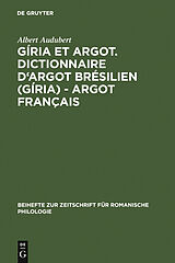 eBook (pdf) Gíria et Argot. Dictionnaire d'argot brésilien (gíria) - argot français de Albert Audubert