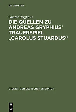 E-Book (pdf) Die Quellen zu Andreas Gryphius' Trauerspiel "Carolus Stuardus" von Günter Berghaus