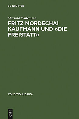 E-Book (pdf) Fritz Mordechai Kaufmann und »Die Freistatt« von Martina Willemsen