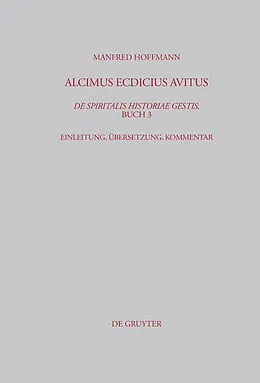 E-Book (pdf) Alcimus Ecdicius Avitus, De spiritalis historiae gestis, Buch 3 von Manfred Hoffmann