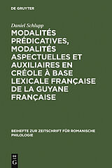 eBook (pdf) Modalités prédicatives, modalités aspectuelles et auxiliaires en créole à base lexicale française de la Guyane française de Daniel Schlupp